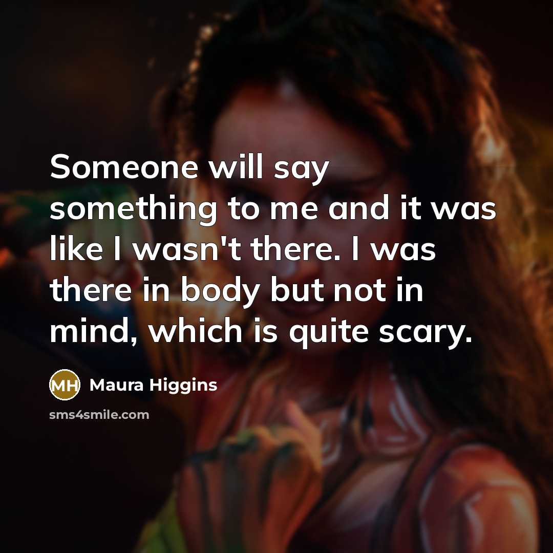 “Someone will say something to me and it was like…” quote by Maura Higgins
