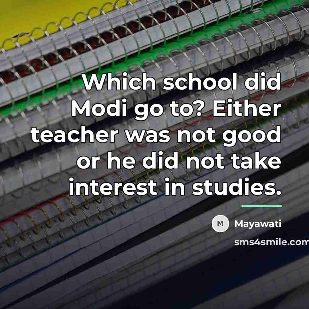 “Which school did Modi go to? Either teacher was not…” quote by Mayawati