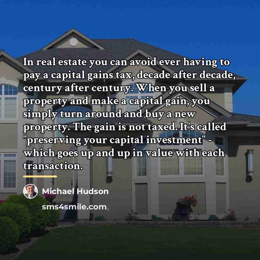 “In real estate you can avoid ever having to pay…” quote by Michael Hudson