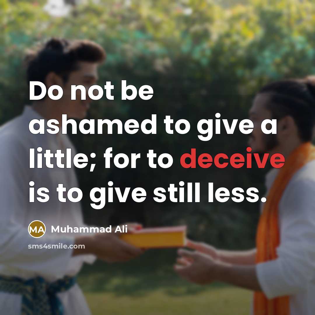 “Do not be ashamed to give a little; for to…” quote by Muhammad Ali