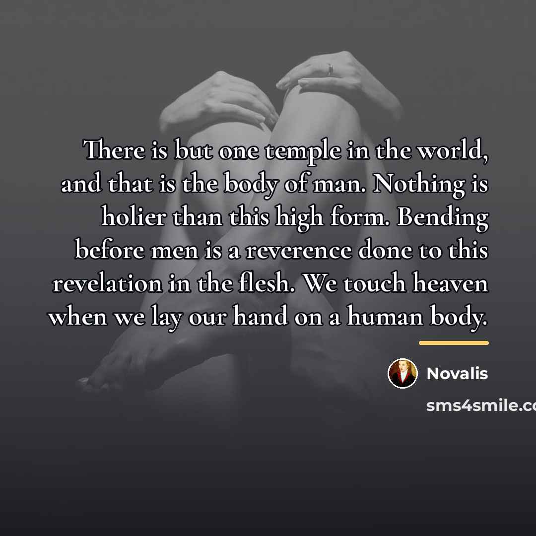 “There is but one temple in the world, and that…” quote by Novalis