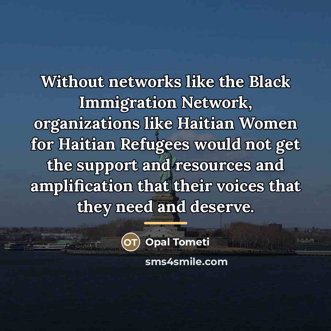 “Without networks like the Black Immigration Network, organizations like Haitian…” quote by Opal Tometi