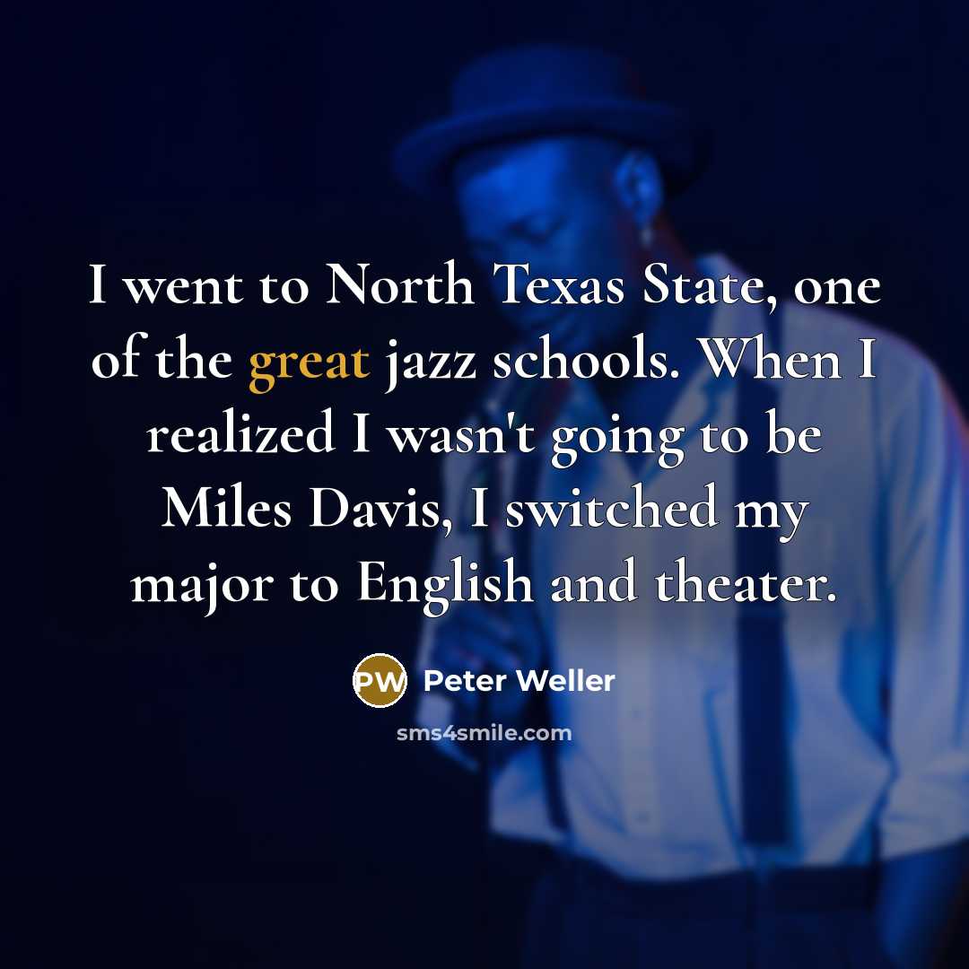 “I went to North Texas State, one of the great…” quote by Peter Weller