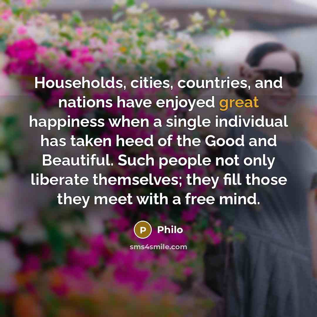 “Households, cities, countries, and nations have enjoyed great happiness when…” quote by Philo