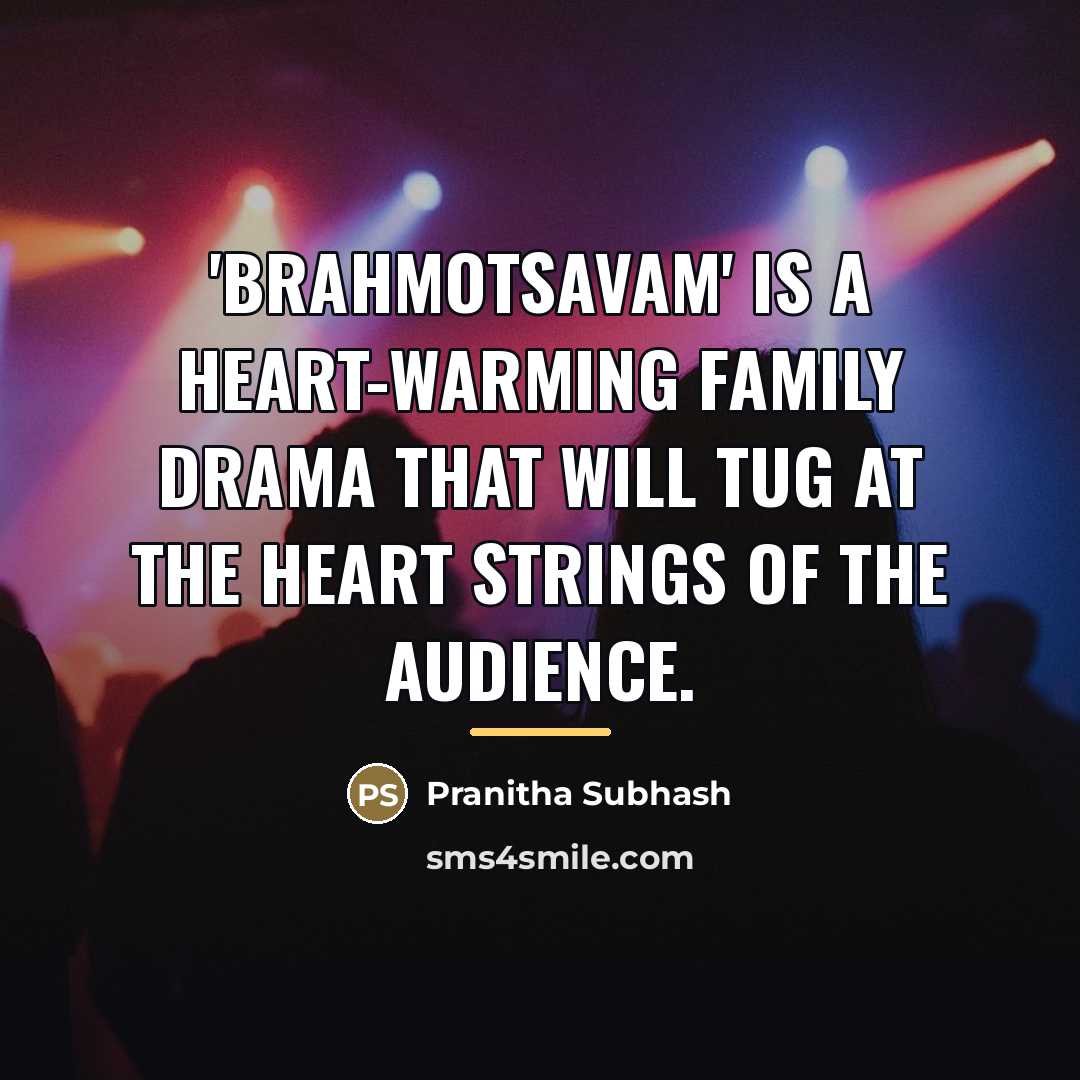 “'Brahmotsavam' is a heart-warming family drama that will tug at…” quote by Pranitha Subhash