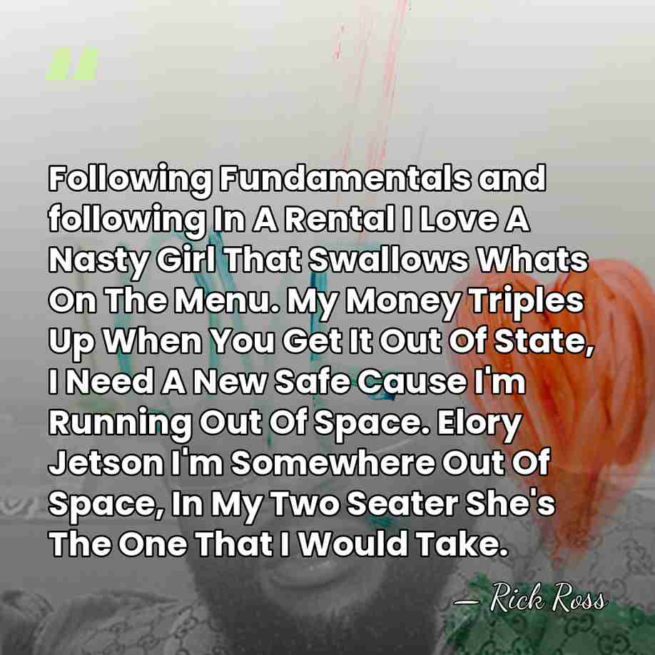 Following Fundamentals and following In A Rental I Love A Nasty Girl&hellip; - Rick Ross