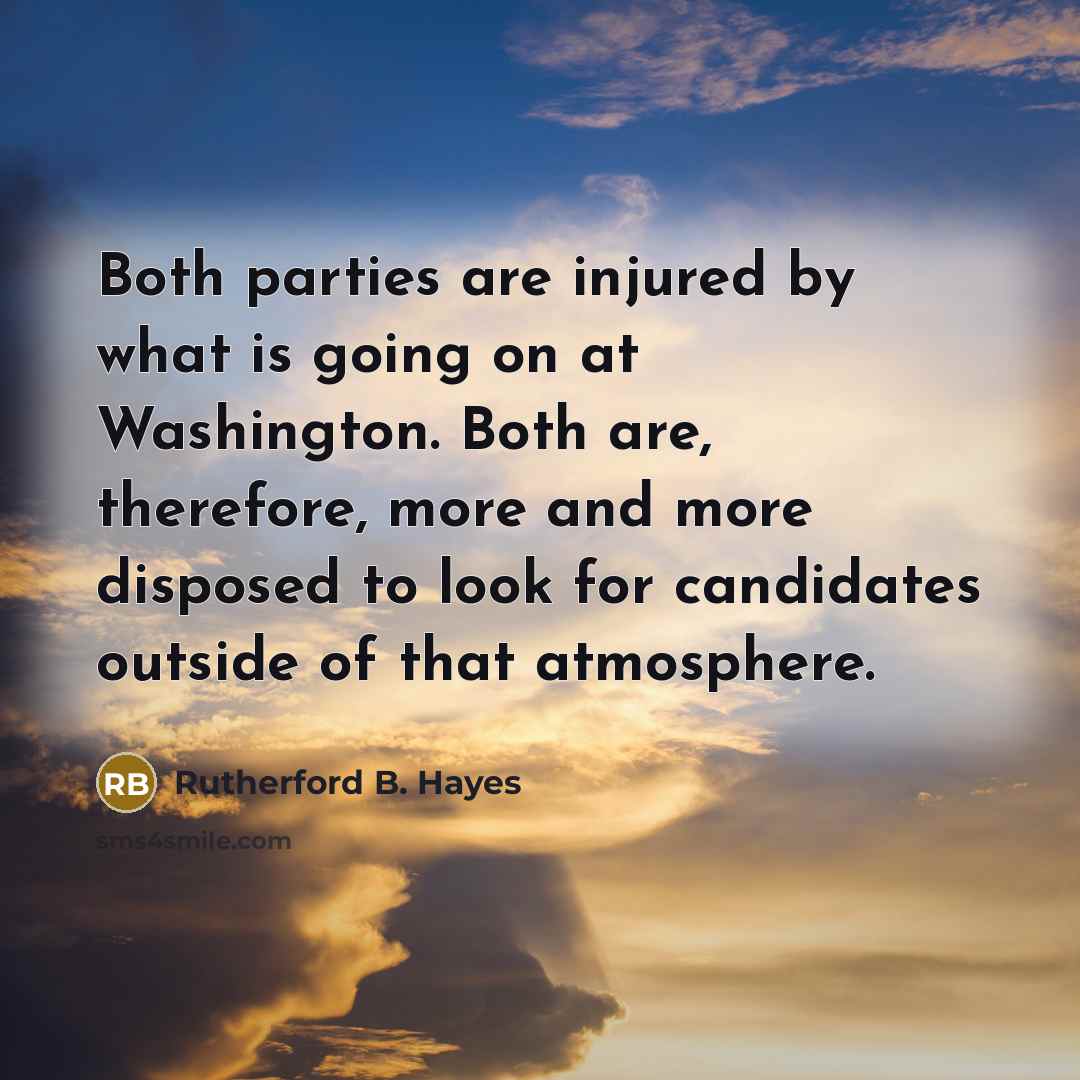 “Both parties are injured by what is going on at…” quote by Rutherford B. Hayes