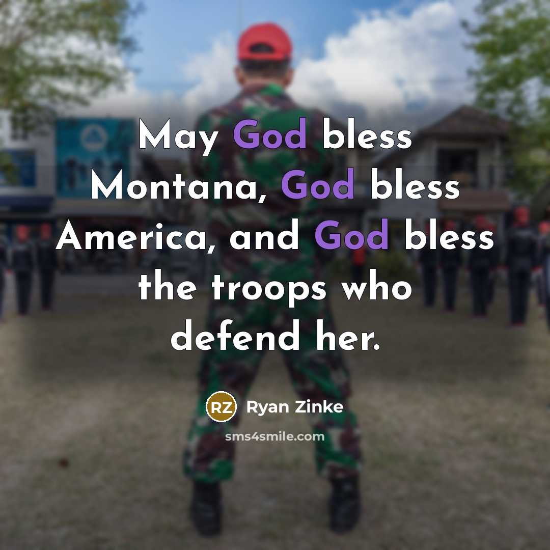 “May God bless Montana, God bless America, and God bless…” quote by Ryan Zinke