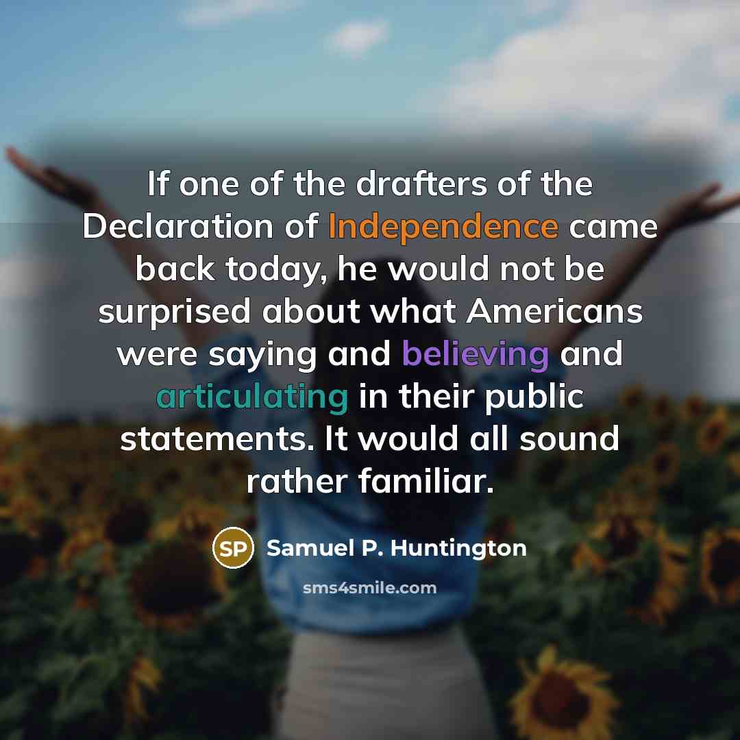 “If one of the drafters of the Declaration of Independence…” quote by Samuel P. Huntington