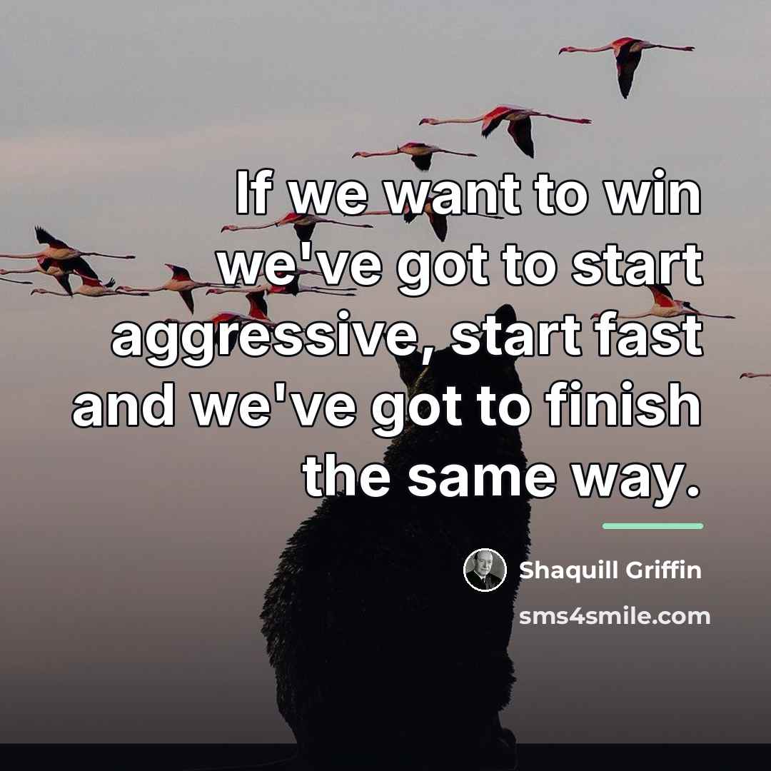 “If we want to win we've got to start aggressive,…” quote by Shaquill Griffin
