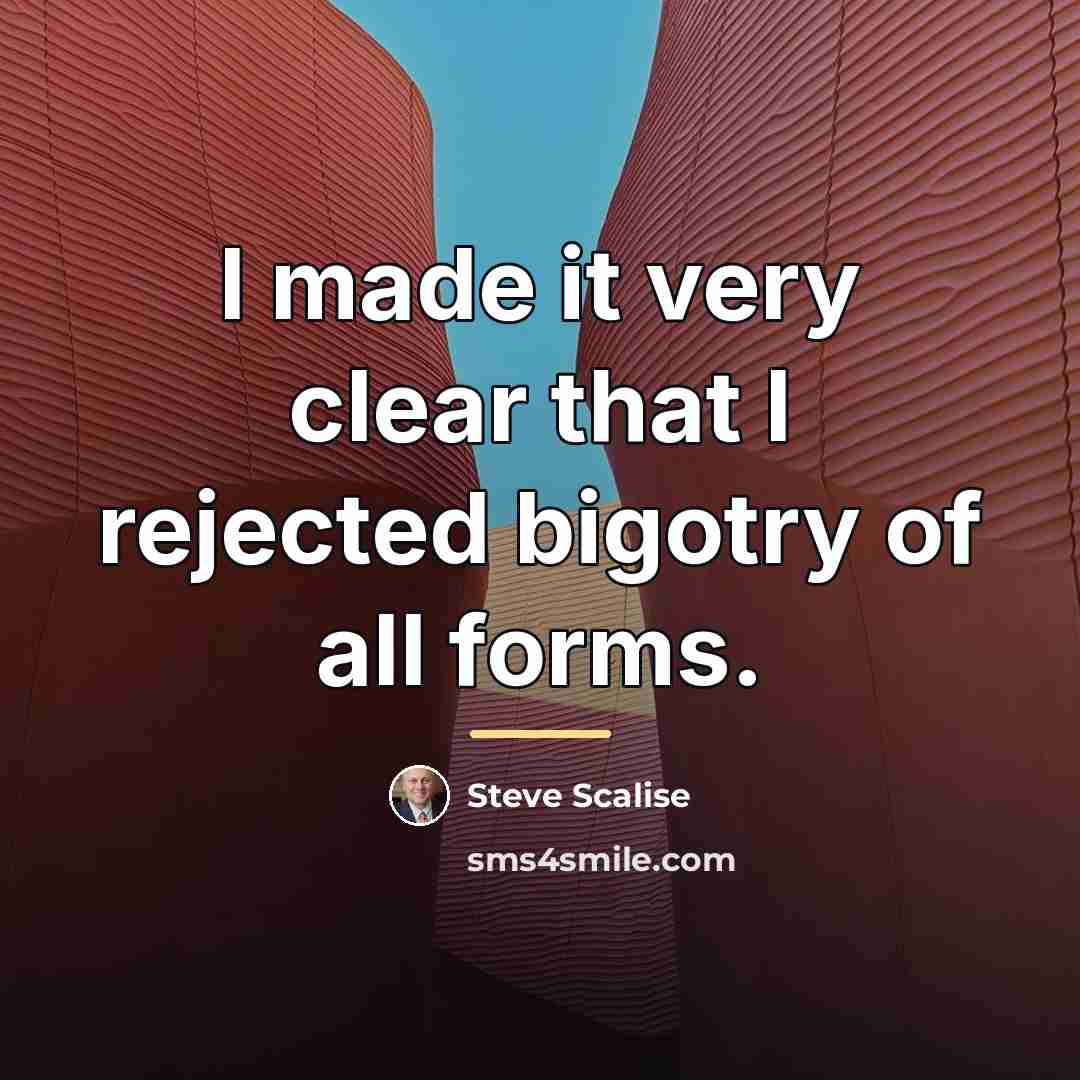 “I made it very clear that I rejected bigotry of…” quote by Steve Scalise