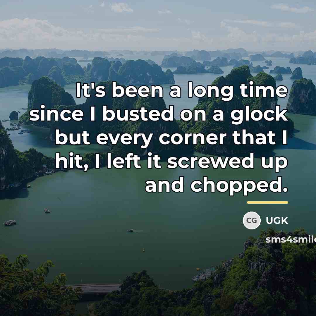 “It's been a long time since I busted on a…” quote by UGK