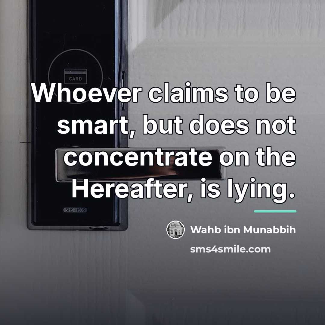 “Whoever claims to be smart, but does not concentrate on…” quote by Wahb ibn Munabbih