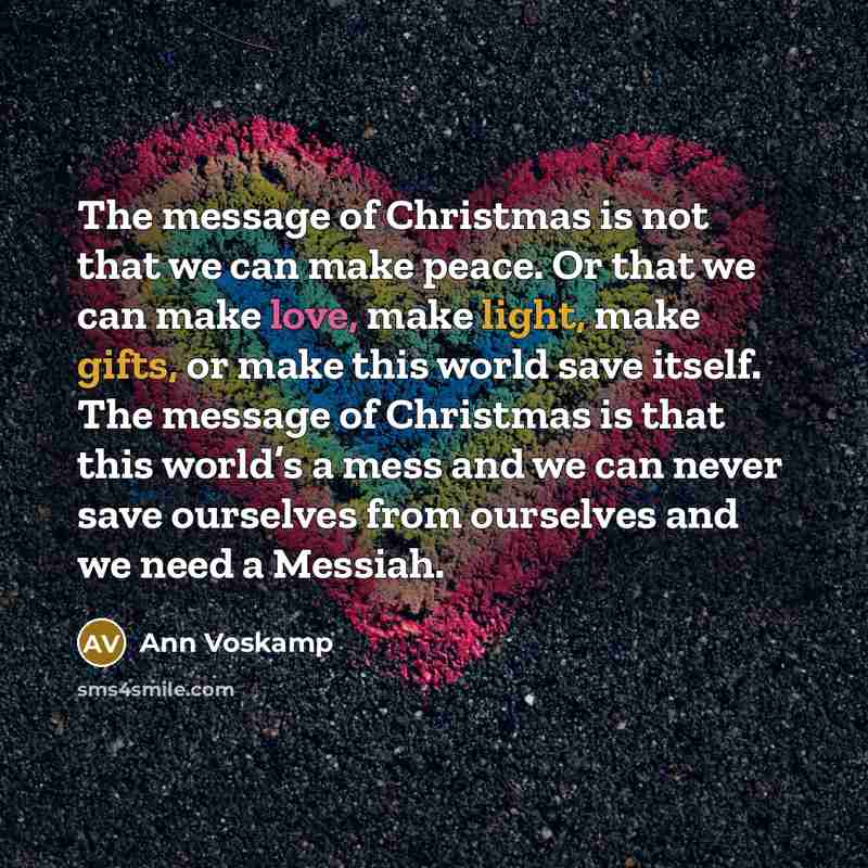 “The message of Christmas is not that we can make…” quote by Ann Voskamp