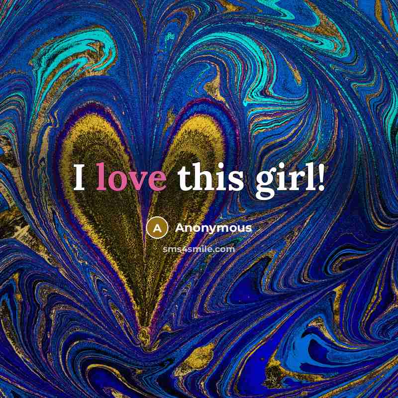 “I love this girl!” quote by Anonymous
