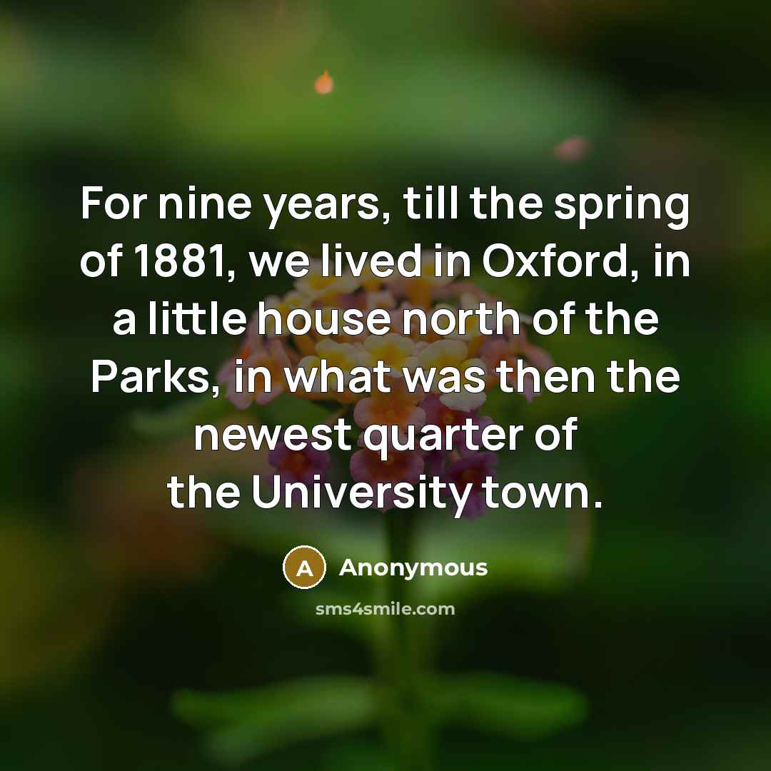 “For nine years, till the spring of 1881, we lived…” quote by Anonymous
