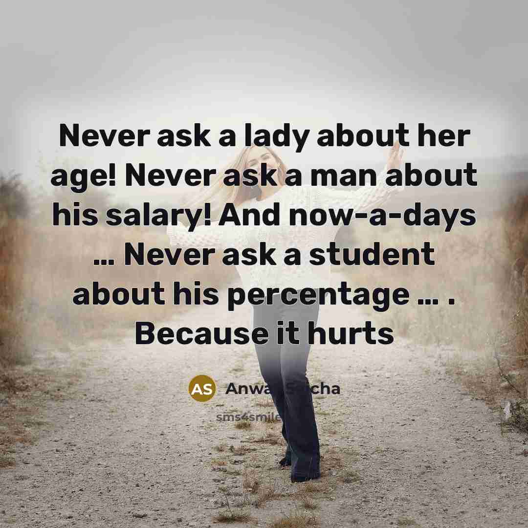 “Never ask a lady about her age! Never ask a…” quote by Anwar Saicha