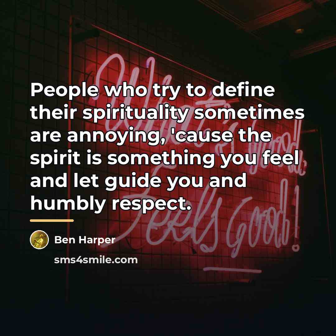 “People who try to define their spirituality sometimes are annoying,…” quote by Ben Harper