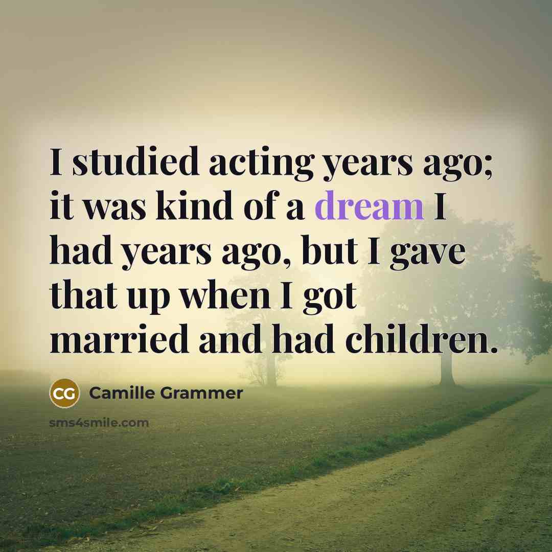 “I studied acting years ago; it was kind of a…” quote by Camille Grammer