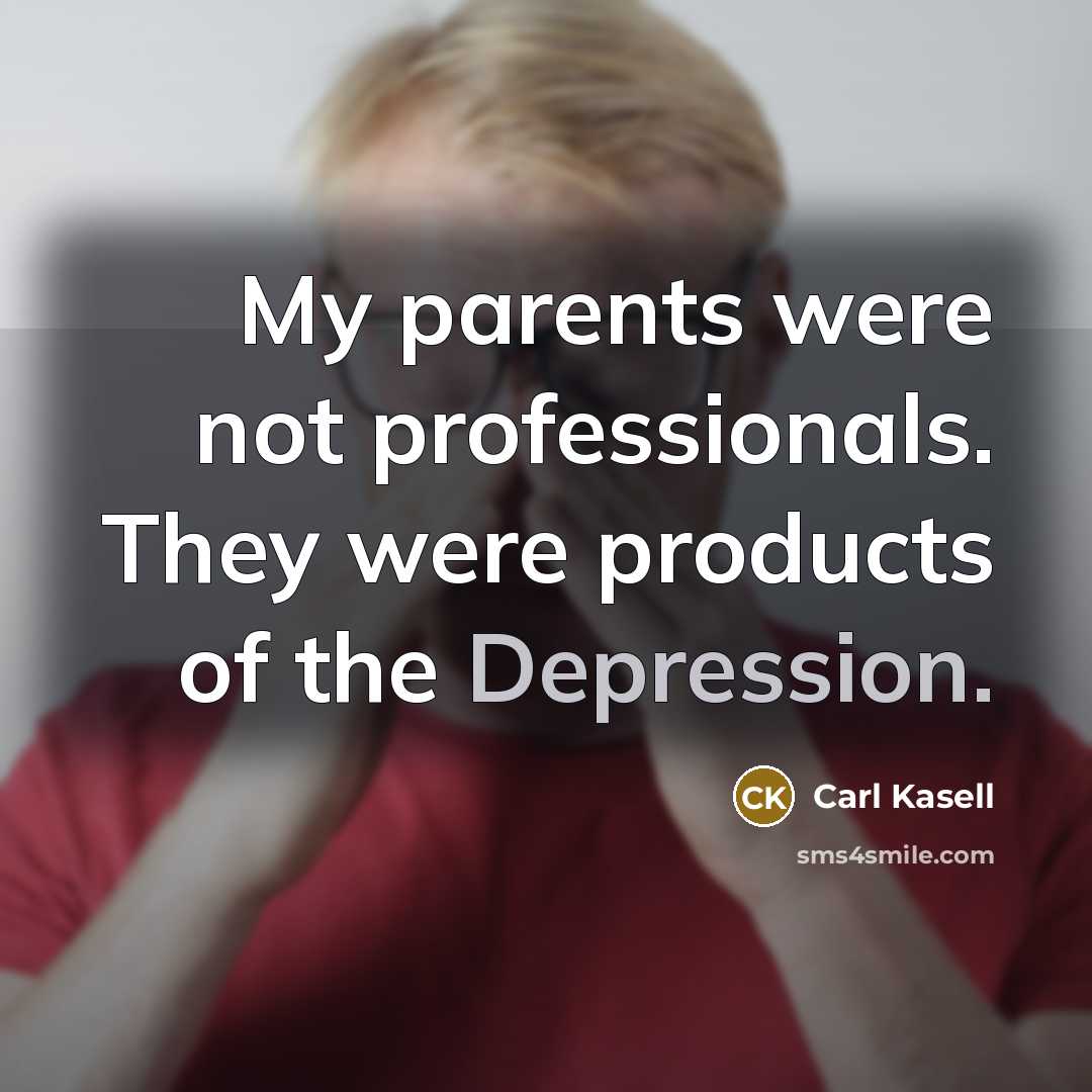 “My parents were not professionals. They were products of the…” quote by Carl Kasell
