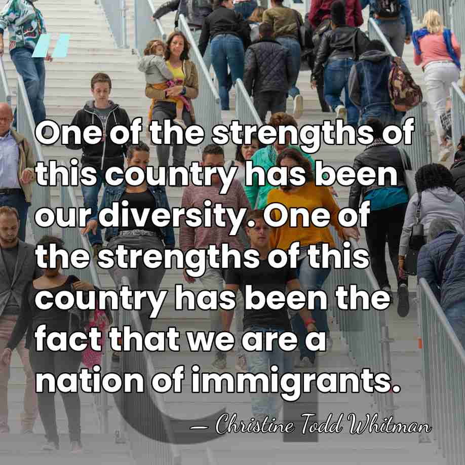 One of the strengths of this country has been our diversity. One&hellip; - Christine Todd Whitman