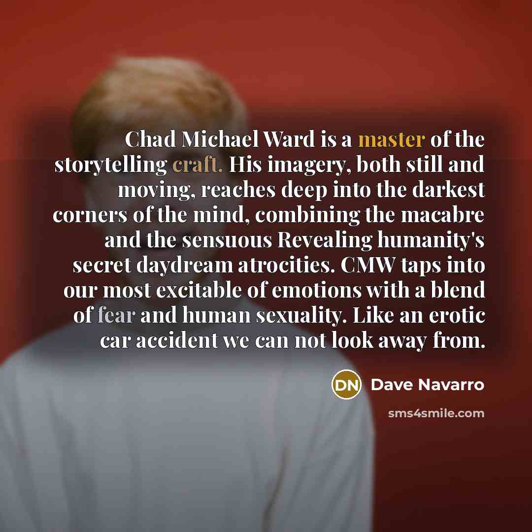 “Chad Michael Ward is a master of the storytelling craft.…” quote by Dave Navarro