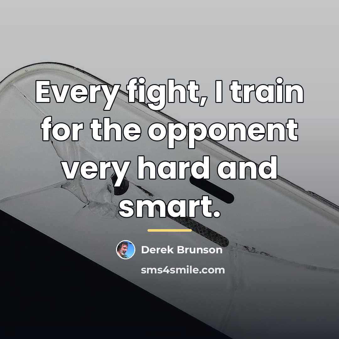“Every fight, I train for the opponent very hard and…” quote by Derek Brunson