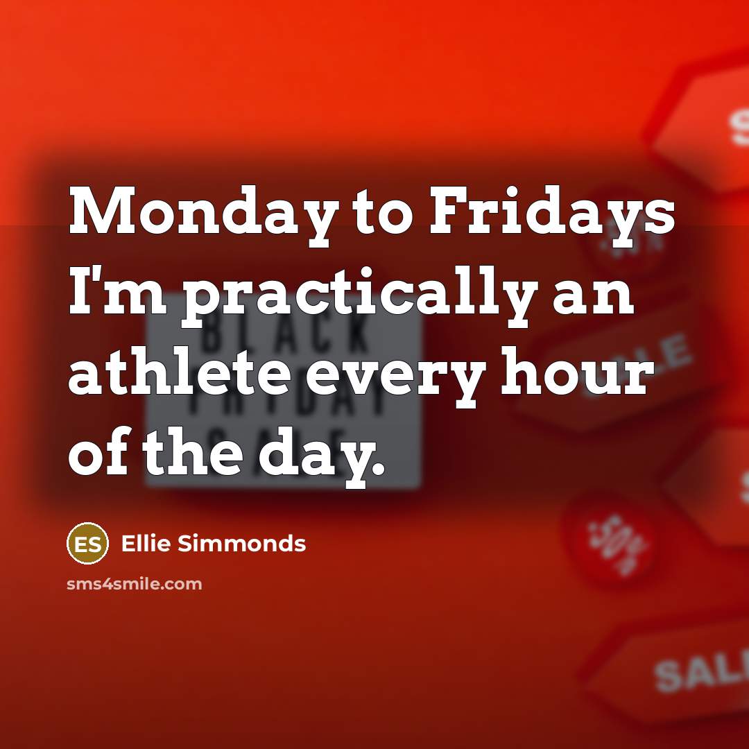 “Monday to Fridays I'm practically an athlete every hour of…” quote by Ellie Simmonds