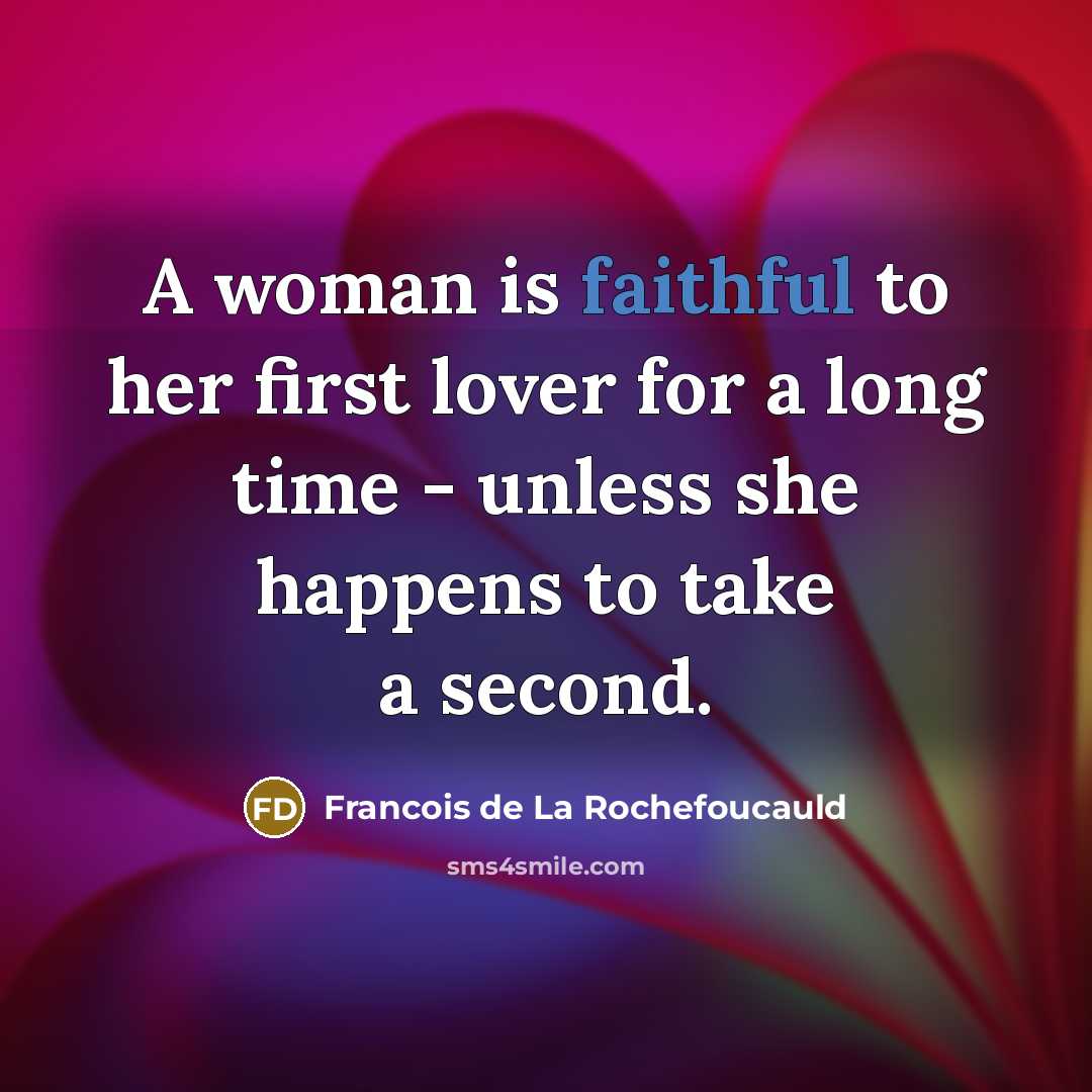 “A woman is faithful to her first lover for a…” quote by Francois de La Rochefoucauld