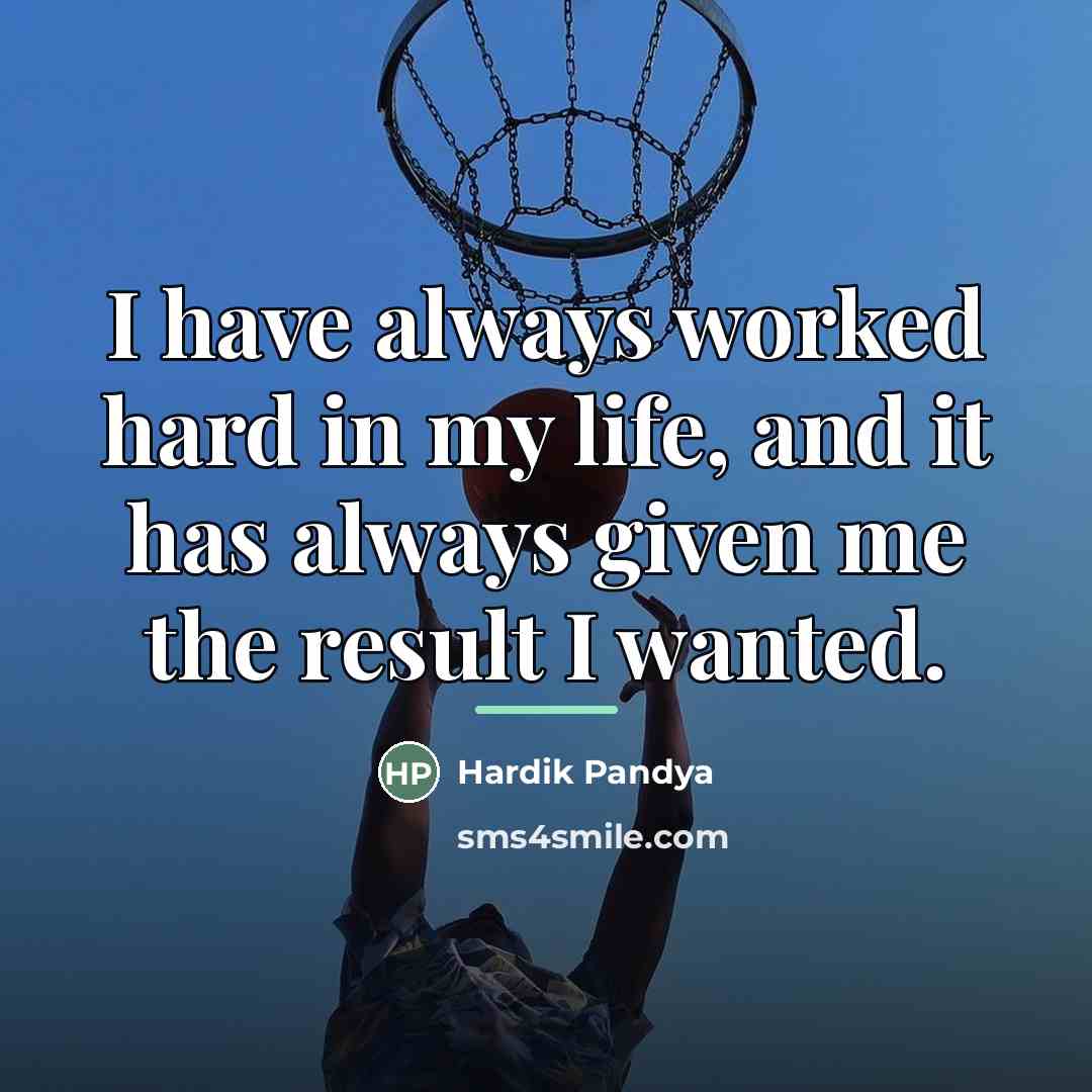 “I have always worked hard in my life, and it…” quote by Hardik Pandya