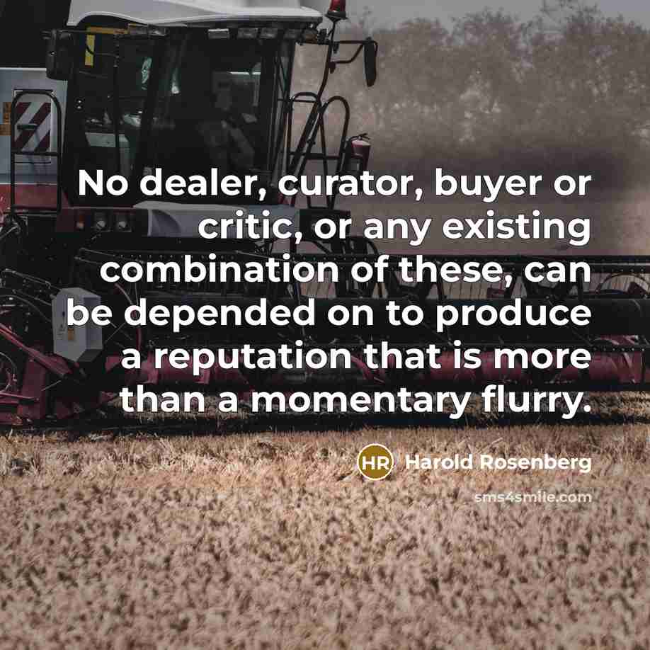 “No dealer, curator, buyer or critic, or any existing combination…” quote by Harold Rosenberg