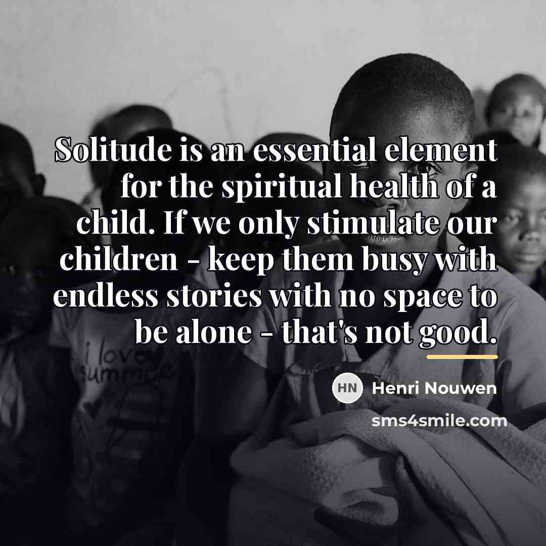 “Solitude is an essential element for the spiritual health of…” quote by Henri Nouwen