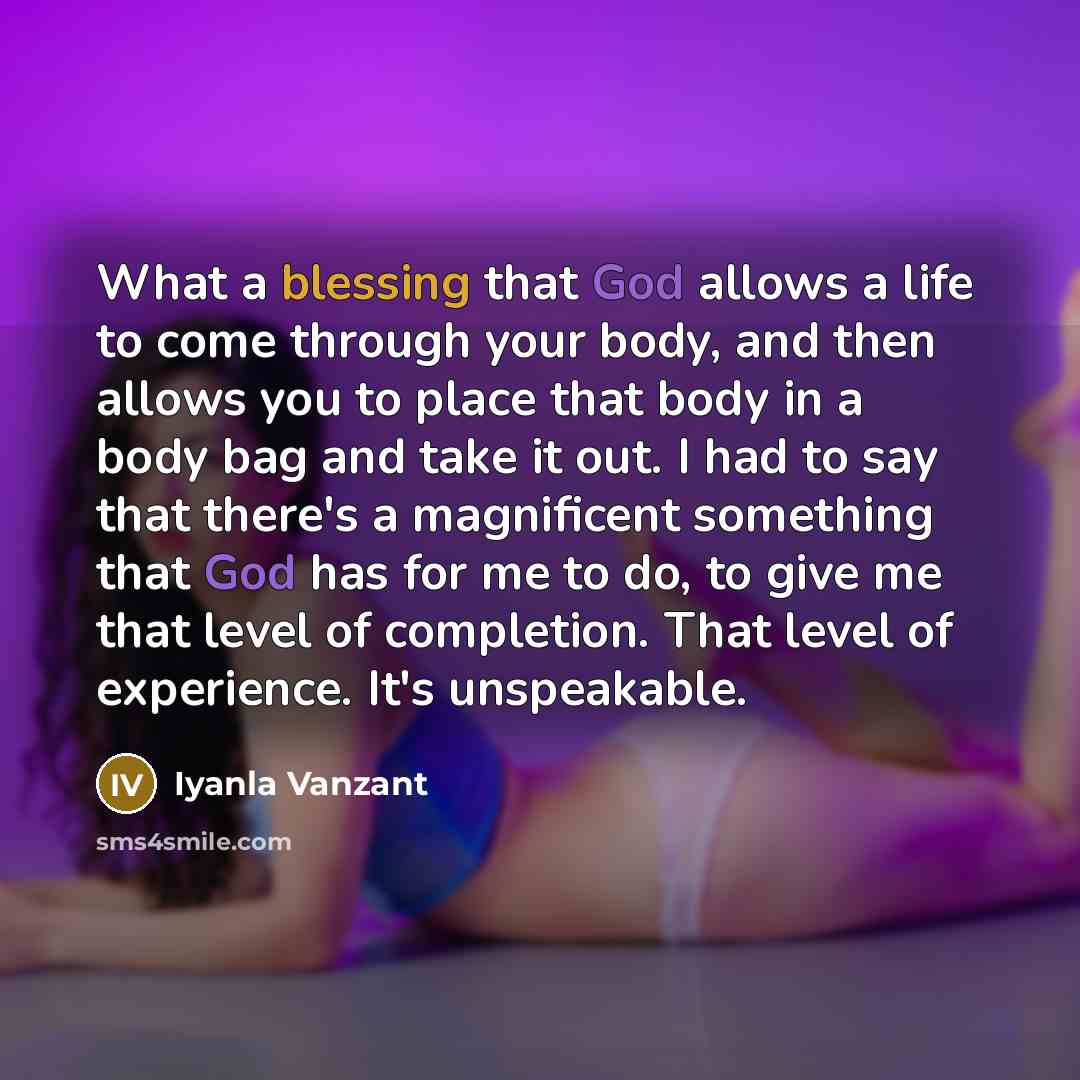 “What a blessing that God allows a life to come…” quote by Iyanla Vanzant