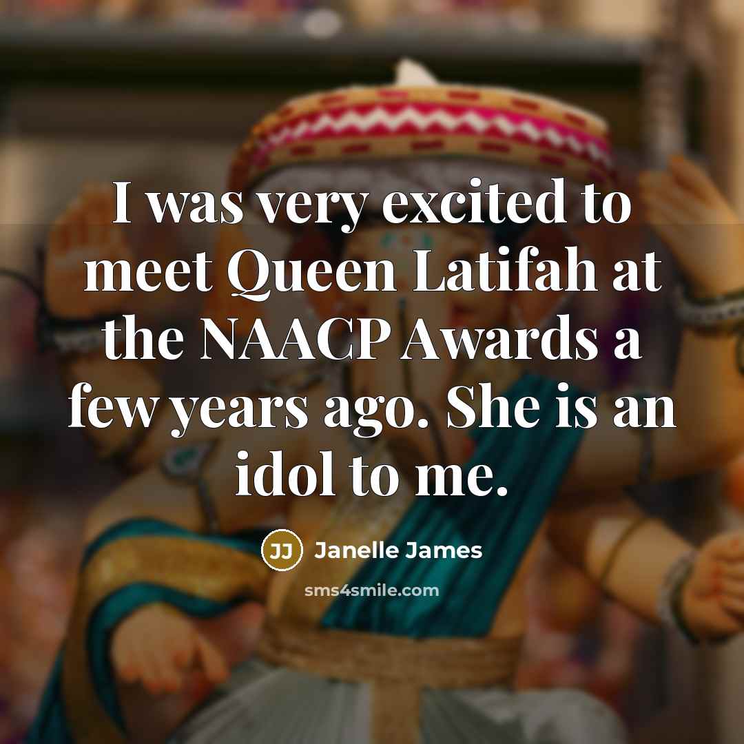 “I was very excited to meet Queen Latifah at the…” quote by Janelle James