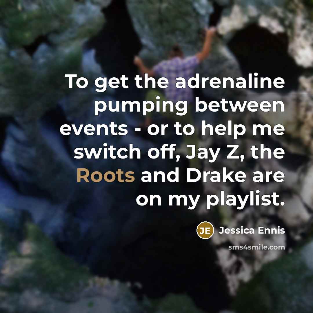 “To get the adrenaline pumping between events - or to…” quote by Jessica Ennis