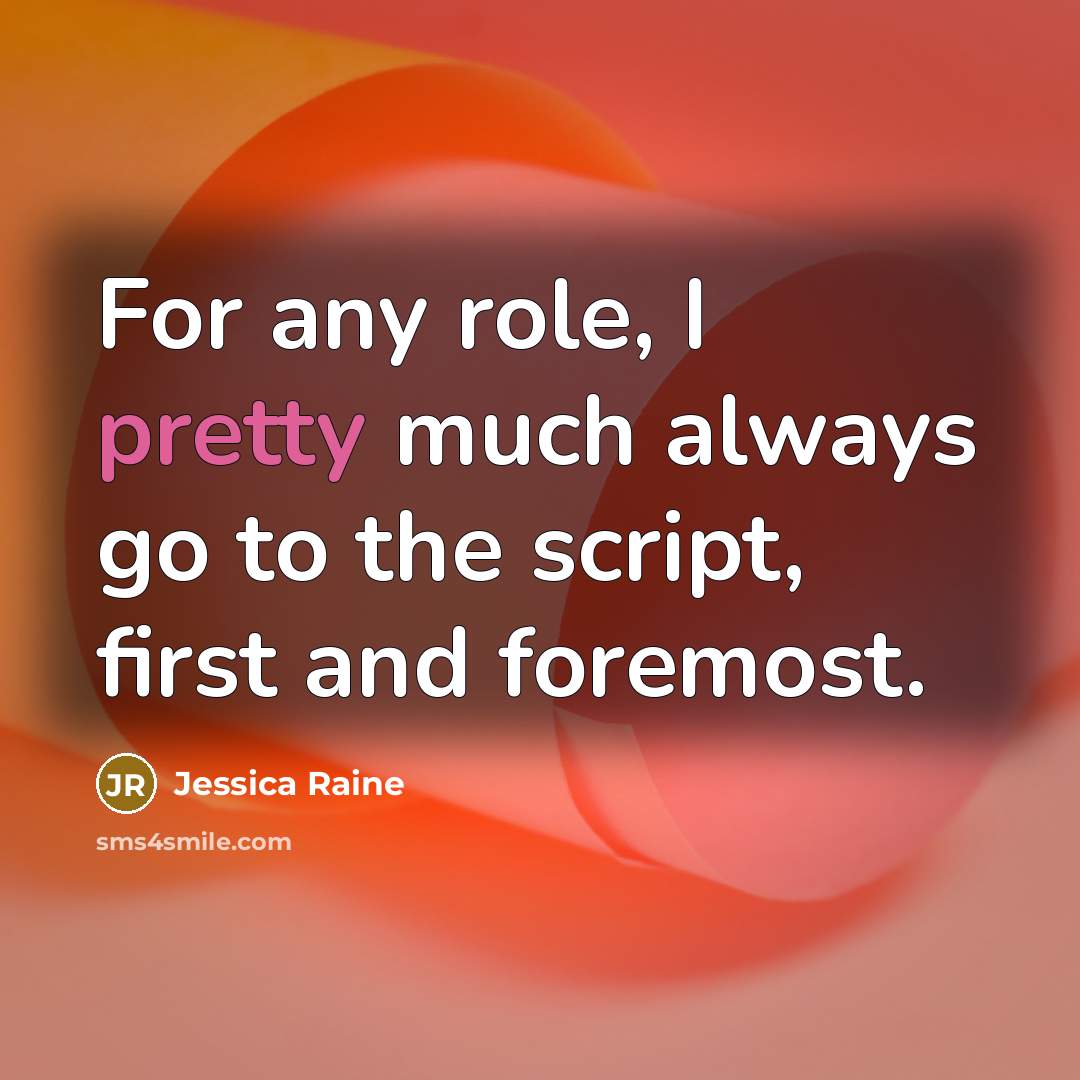 “For any role, I pretty much always go to the…” quote by Jessica Raine