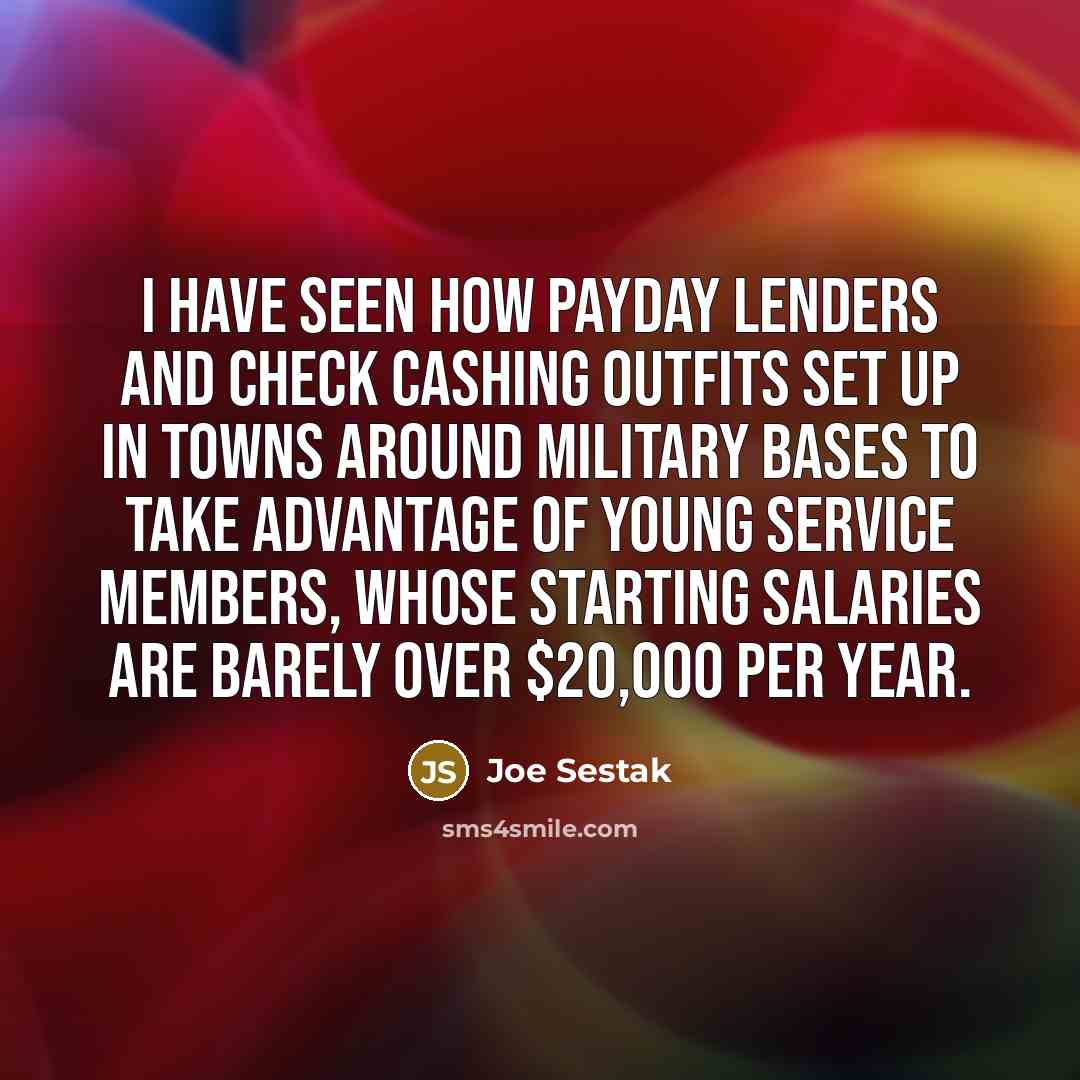 “I have seen how payday lenders and check cashing outfits…” quote by Joe Sestak