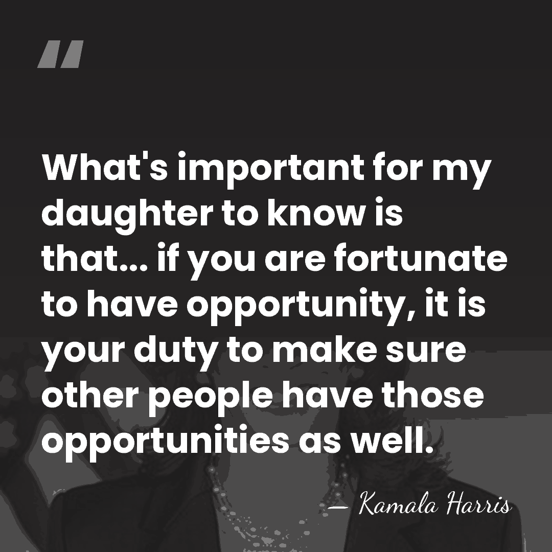 What's important for my daughter to know is that... if you are&hellip; - Kamala Harris