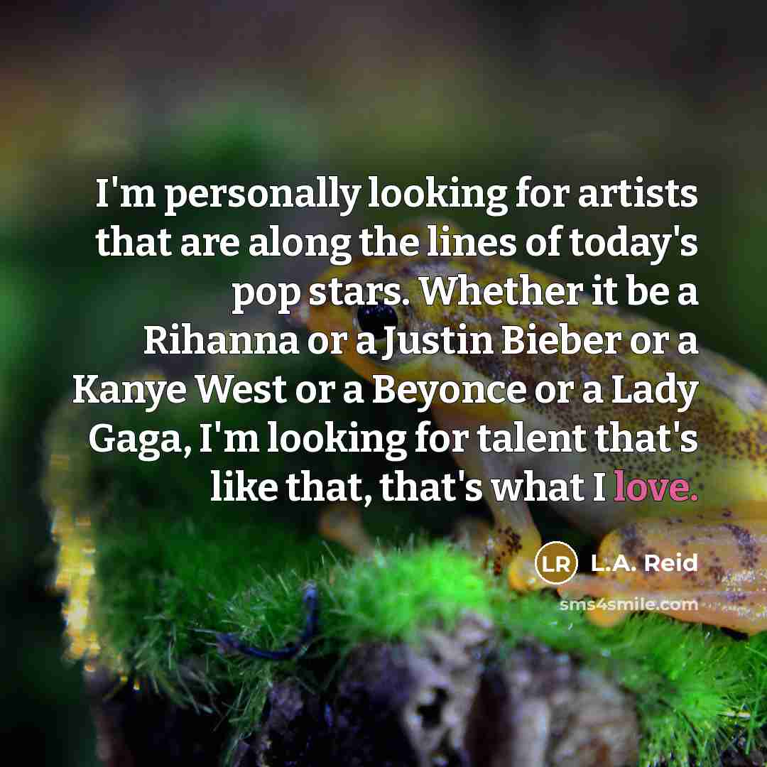 “I'm personally looking for artists that are along the lines…” quote by L.A. Reid