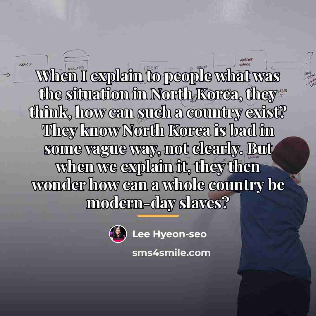 “When I explain to people what was the situation in…” quote by Lee Hyeon-seo