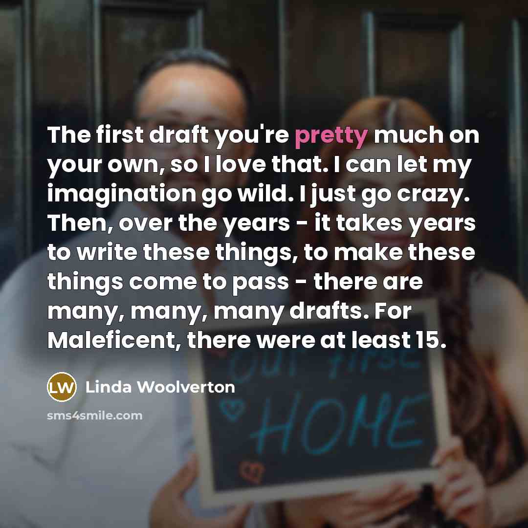 “The first draft you're pretty much on your own, so…” quote by Linda Woolverton