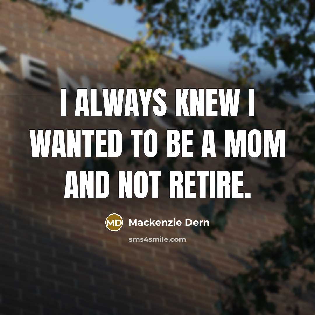 “I always knew I wanted to be a mom and…” quote by Mackenzie Dern