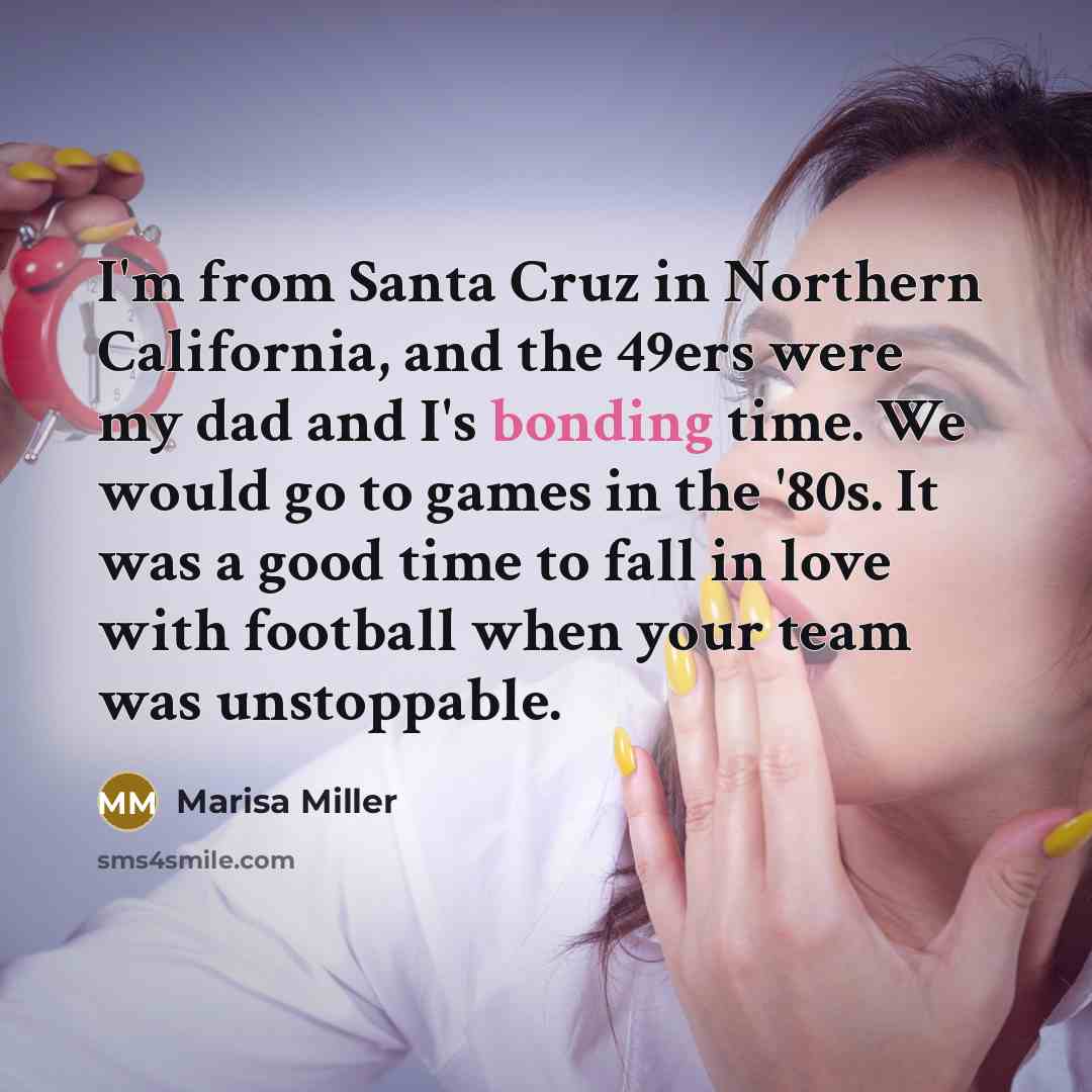 “I'm from Santa Cruz in Northern California, and the 49ers…” quote by Marisa Miller