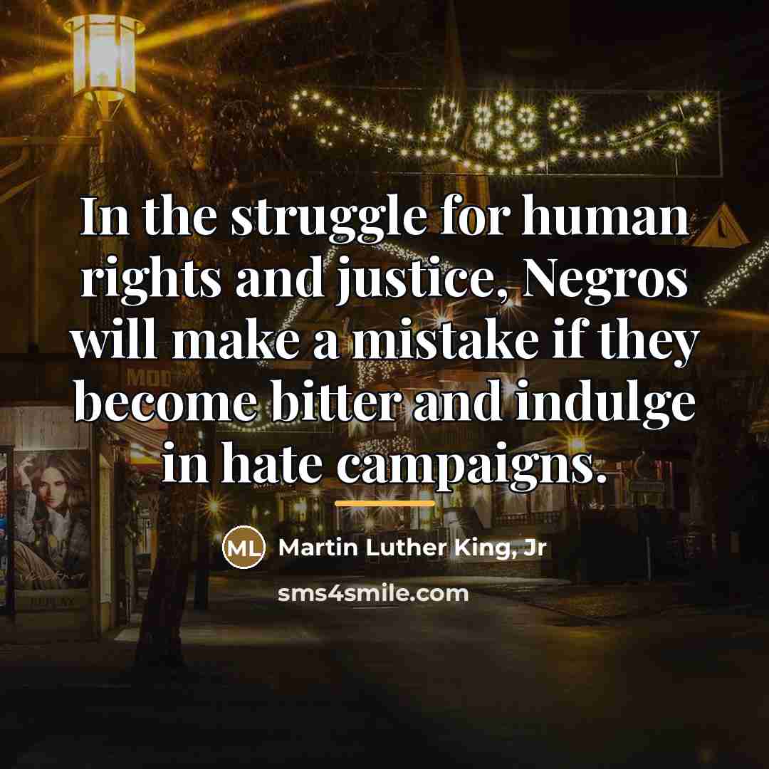 “In the struggle for human rights and justice, Negros will…” quote by Martin Luther King, Jr