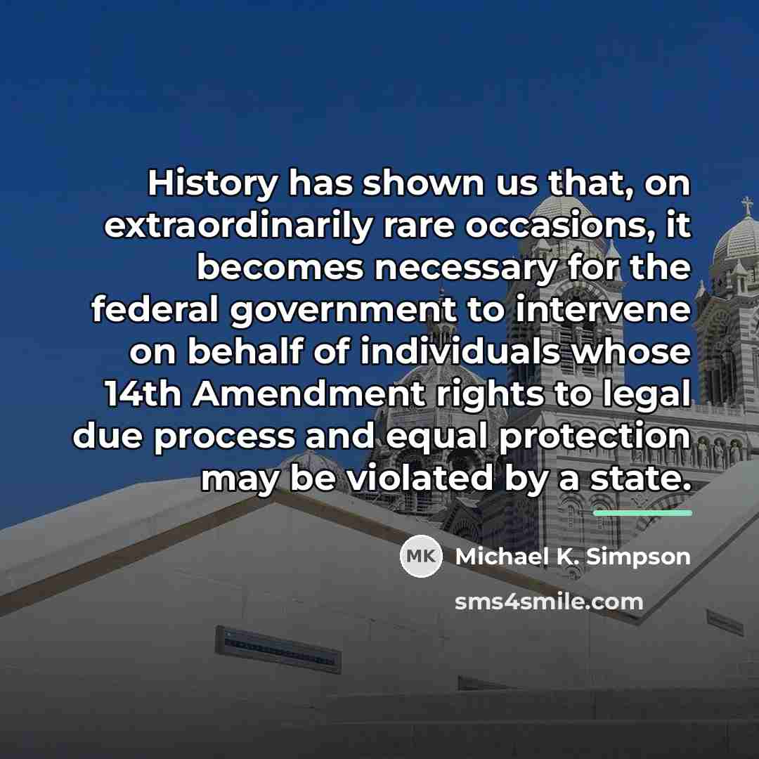 “History has shown us that, on extraordinarily rare occasions, it…” quote by Michael K. Simpson