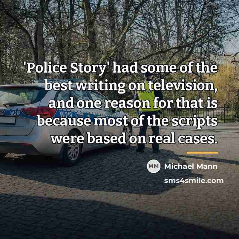 “'Police Story' had some of the best writing on television,…” quote by Michael Mann