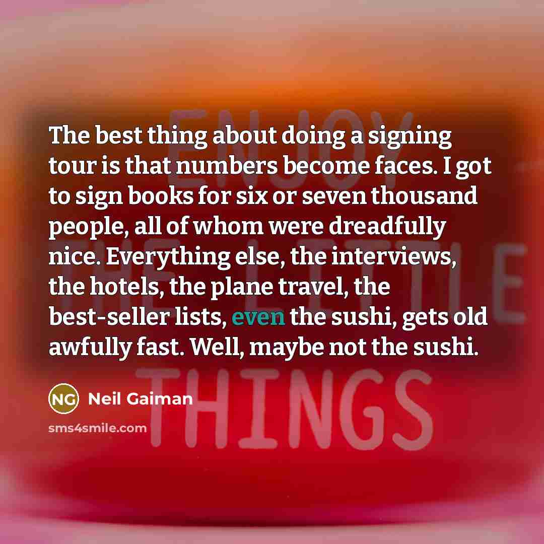 “The best thing about doing a signing tour is that…” quote by Neil Gaiman