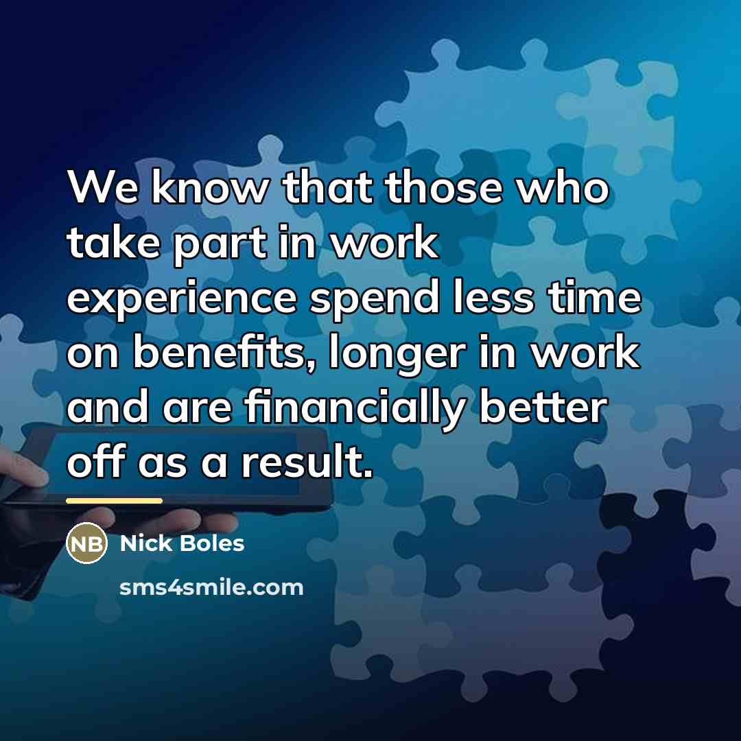“We know that those who take part in work experience…” quote by Nick Boles