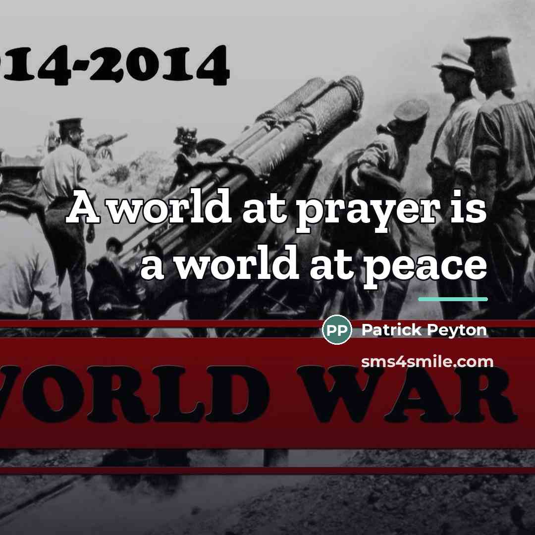 “A world at prayer is a world at peace…” quote by Patrick Peyton