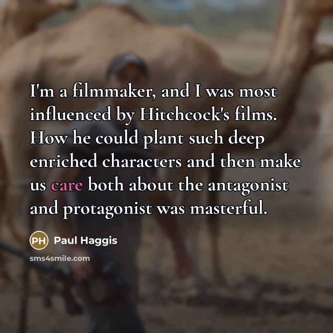 “I'm a filmmaker, and I was most influenced by Hitchcock's…” quote by Paul Haggis